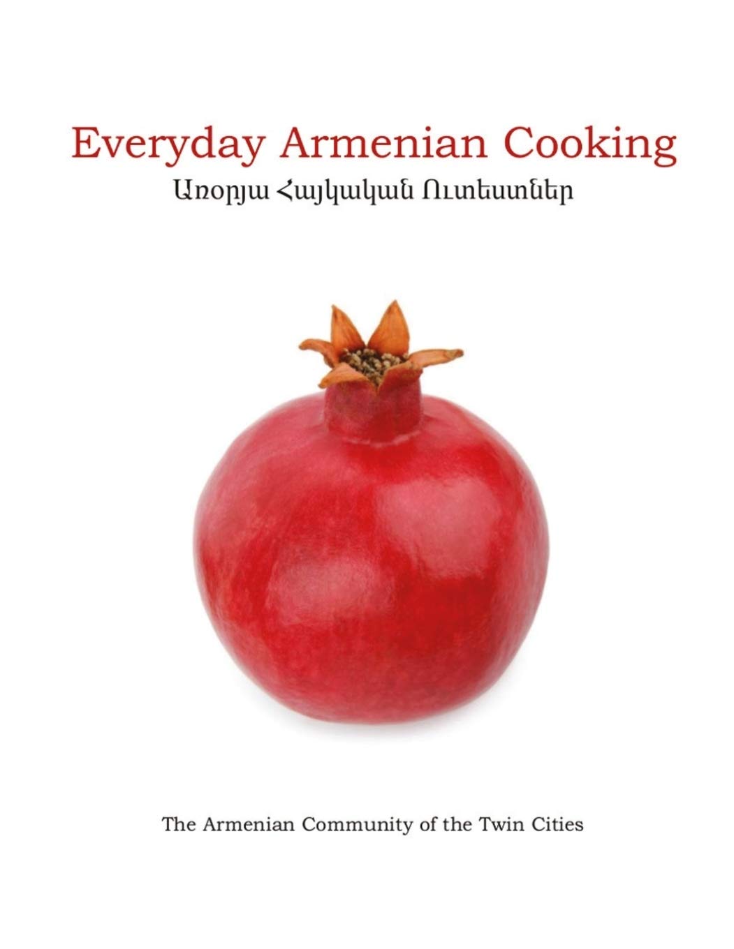 Everyday Armenian Cooking Cooking & Enjoying