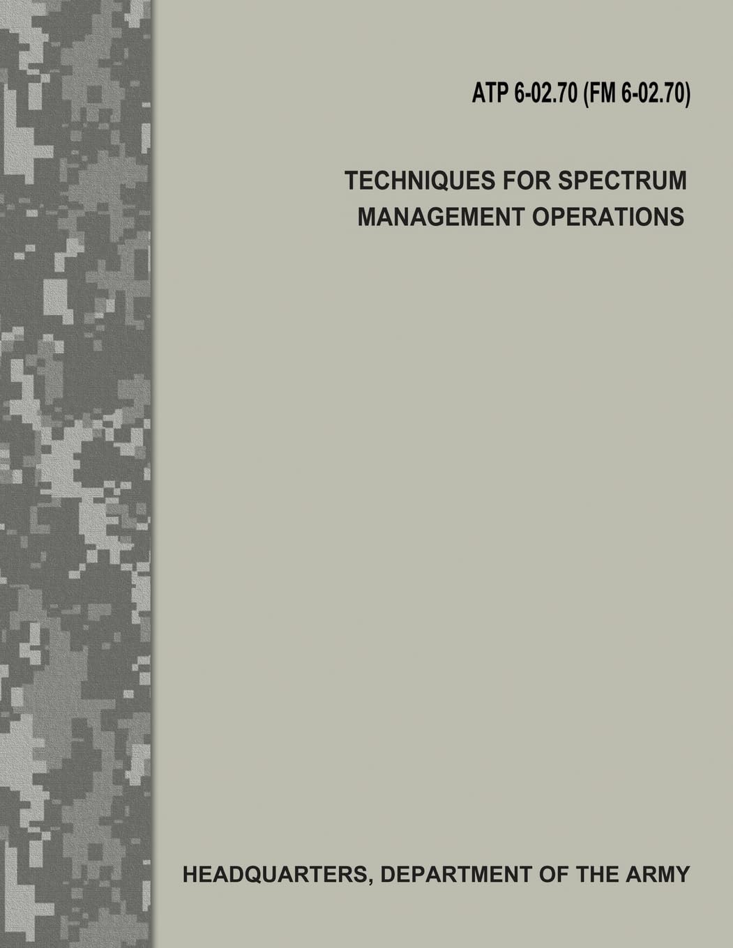 Techniques for Spectrum Management Operations (ATP 6-02.70 / FM 6-02.70) Politics & History