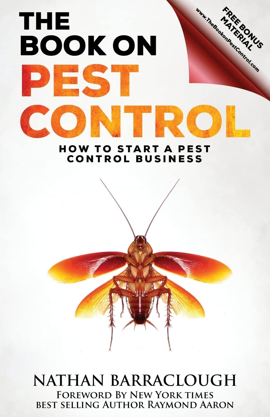 The Book On Pest Control: How to Start A Pest Control Business Business, Finance & Career