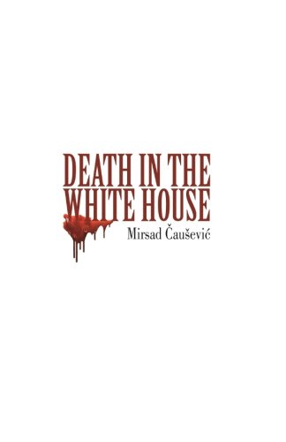 Death in the white house Politics & History