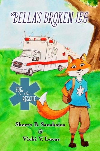 Bella's Broken Leg: Preschool to Grade 1 (Zoe to the Rescue, Band 1) Non-fiction