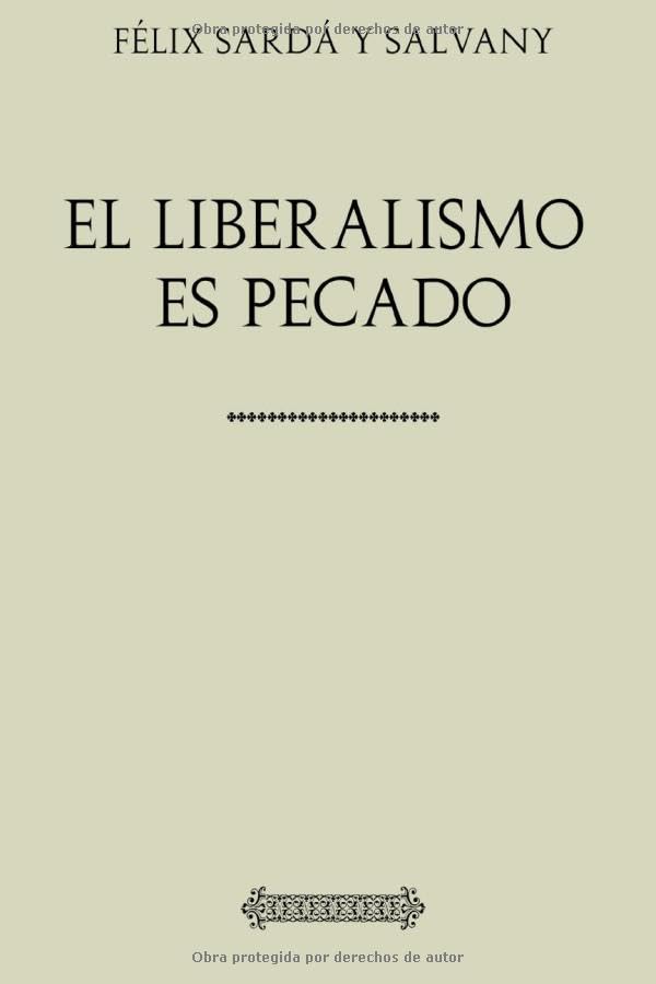 Colección Félix Sardá y Salvany. El liberalismo es pecado Politics & History