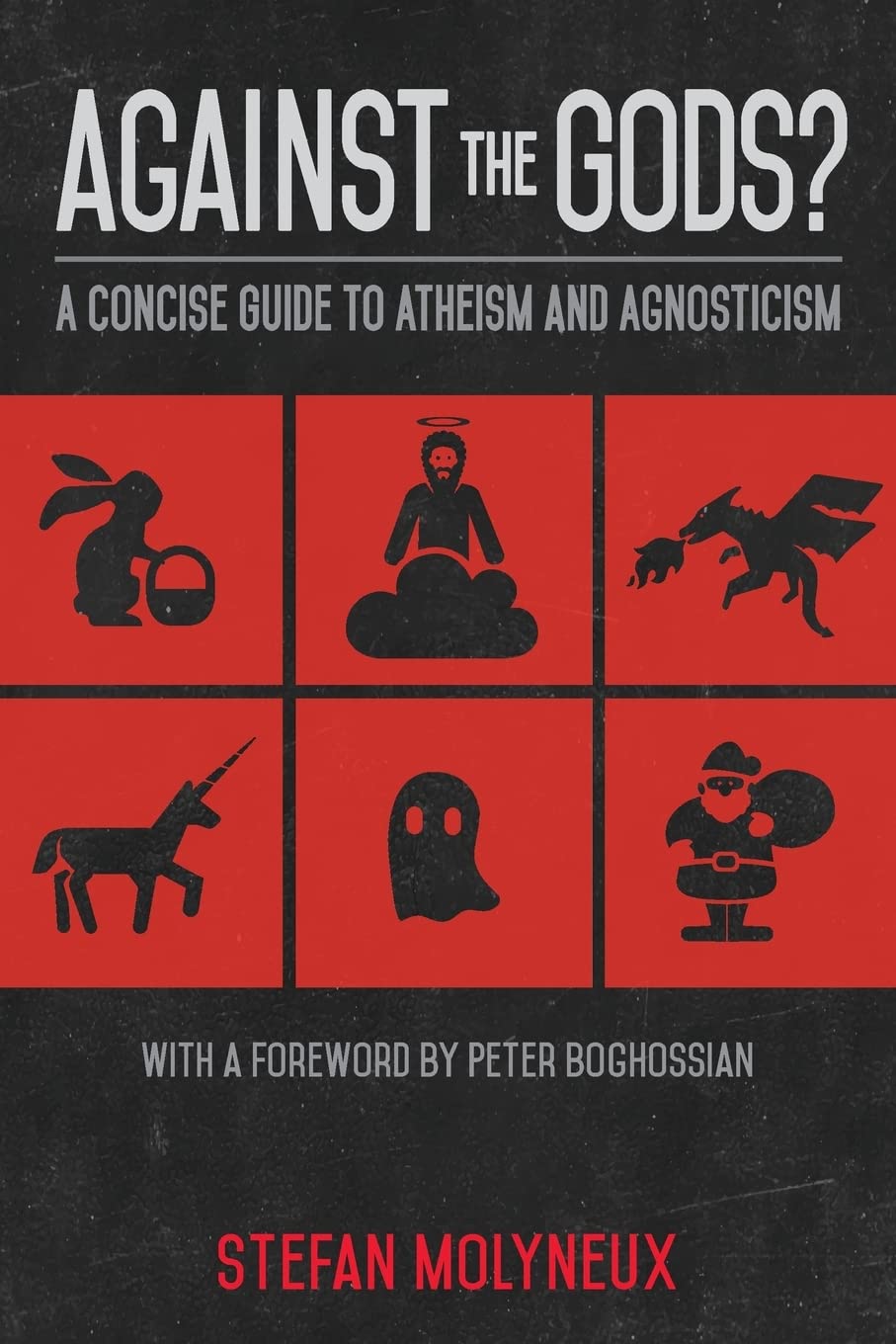 Against the Gods?: A Concise Guide to Atheism and Agnosticism Religion & Esotericism