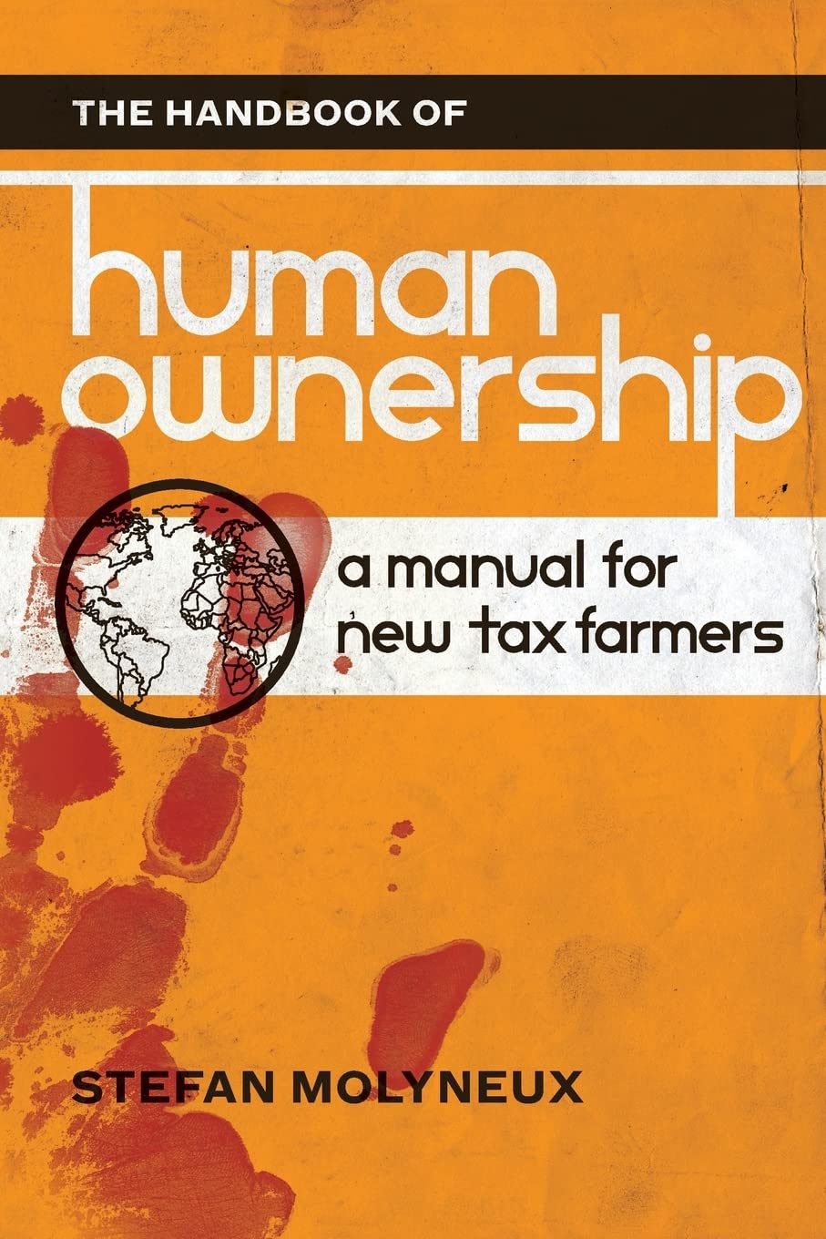 The Handbook of Human Ownership: A Manual for New Tax Farmers Philosophy