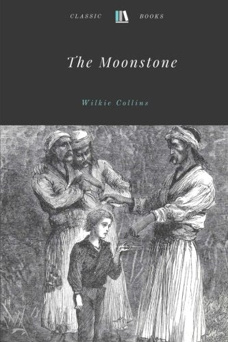 The Moonstone by Wilkie Collins Classics