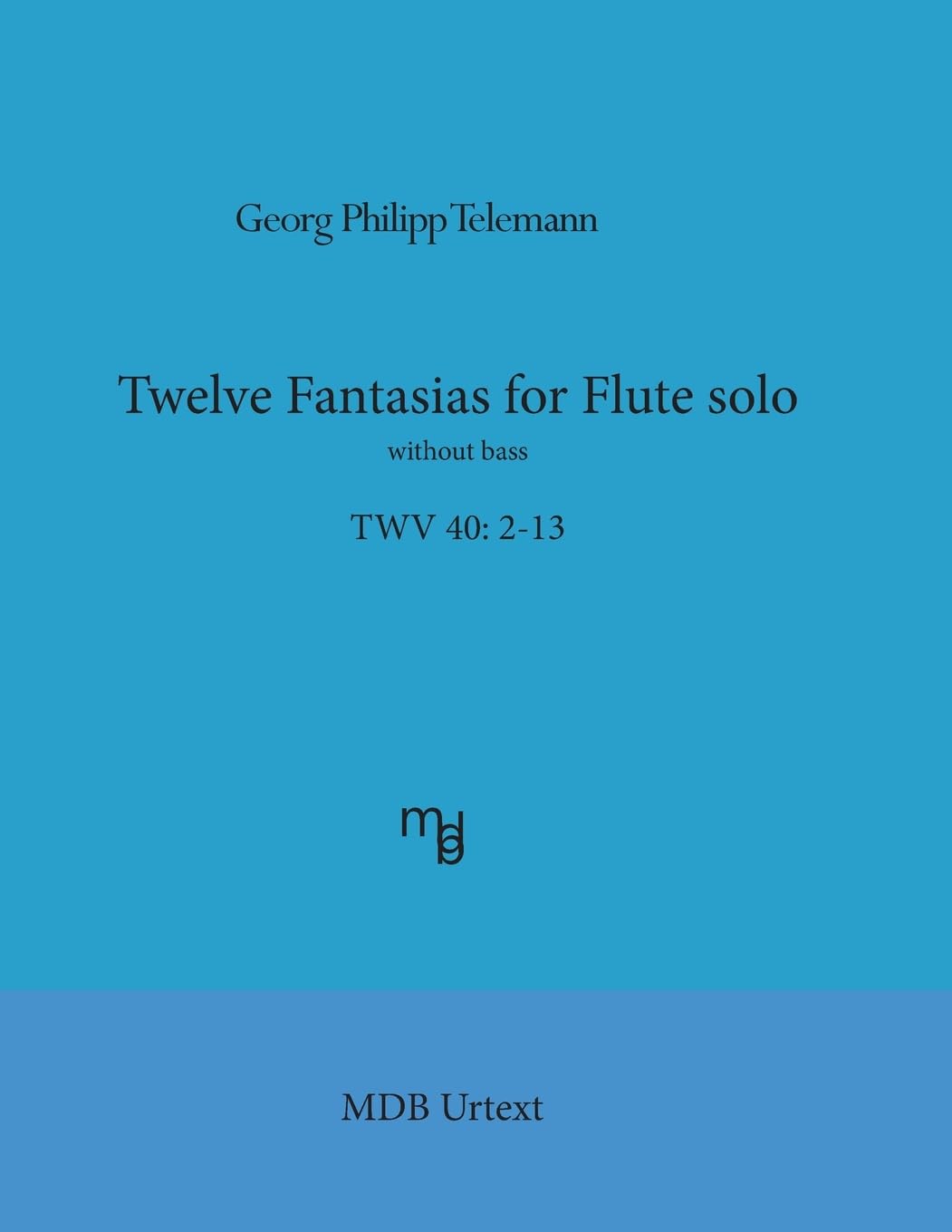 Telemann Twelve Fantasias for flute solo without bass (MDB Urtext) Sheet Music