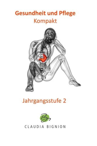 Gesundheit und Pflege - Kompakt: Jahrgangsstufe 2 (Zukunft in Gesundheitsberufen, Band 3) Medicine