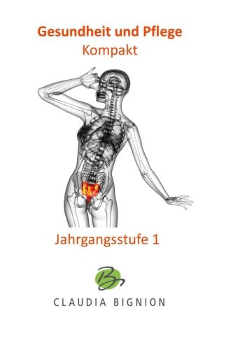 Gesundheit und Pflege - Kompakt: Jahrgangsstufe 1 (Zukunft in Gesundheitsberufen, Band 2) Medicine
