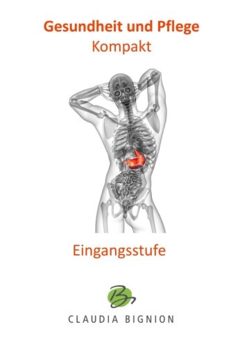 Gesundheit und Pflege - Kompakt: Eingangsstufe (Zukunft in Gesundheitsberufen, Band 1) Medicine
