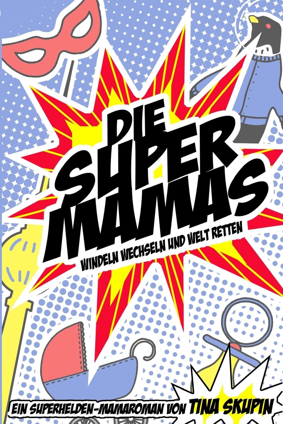 Die Supermamas - Windeln wechseln und Welt retten Urban Fantasy