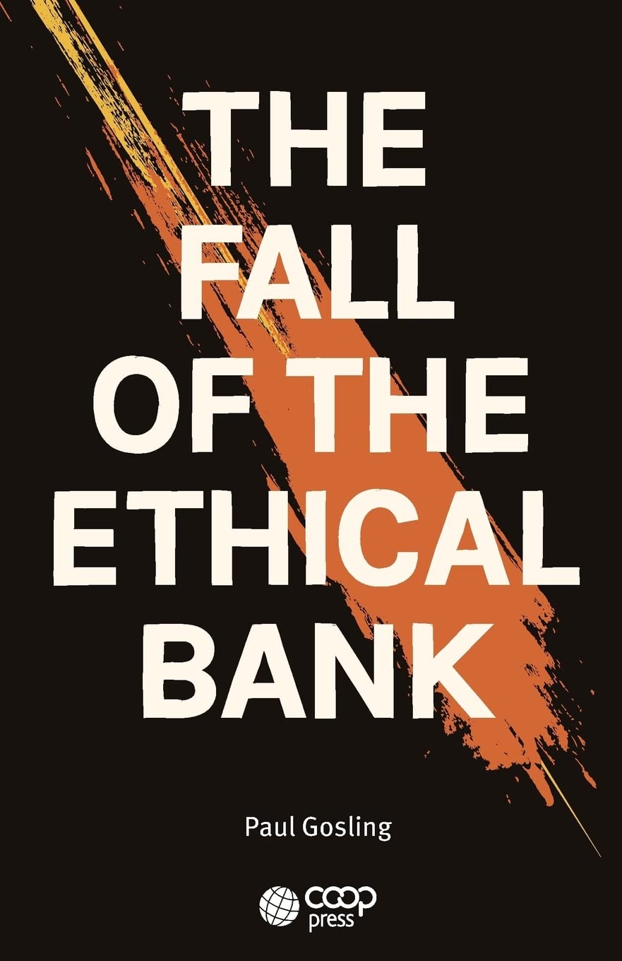 The Fall of the Ethical Bank Business, Finance & Career