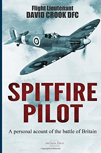 Spitfire Pilot: A Personal Account of the Battle of Britain book