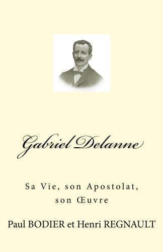 Gabriel Delanne: Sa vie, son Apostolat, son Oeuvre book