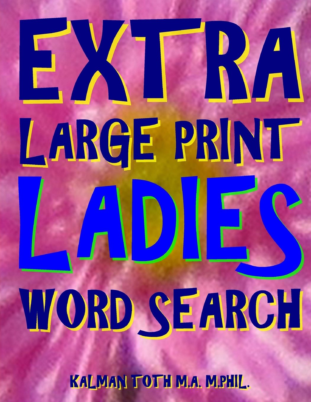 Extra Large Print Ladies Word Search: 133 Giant Print Themed Word Search Puzzles Leisure & Fun