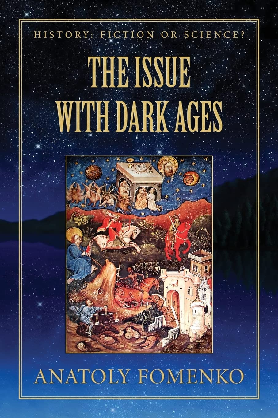 The Issue with the Dark Ages (History: Fiction or Science?, Band 4) Politics & History