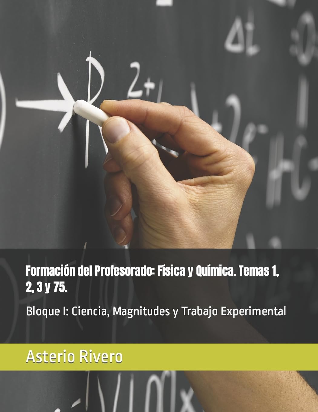 Formación del Profesorado: Física y Química. Temas 1, 2, 3 y 75.: Bloque I: Ciencia, Magnitudes y Trabajo Experimental Books