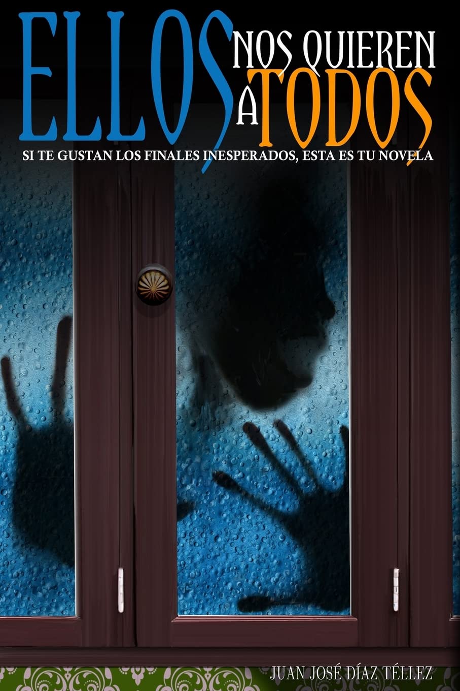 Ellos nos quieren a todos: Si te gustan los finales inesperados, ésta es tu novela Horror & Mystery