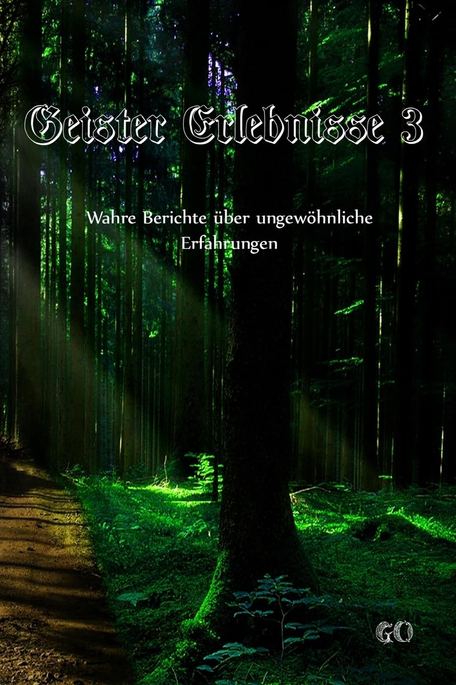 Geister Erlebnisse 3: Wahre Berichte über ungewöhnliche Erfahrungen (Geister Erlebnisse - Wahre Berichte über ungewöhnliche Erfahrungen, Band 3) Religion & Esotericism