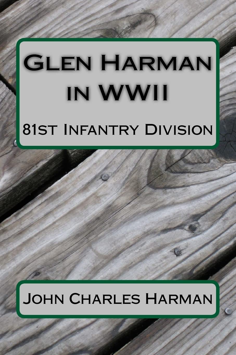 Glen Harman in WWII 81st Infantry Division: 81st Infantry Division Memories