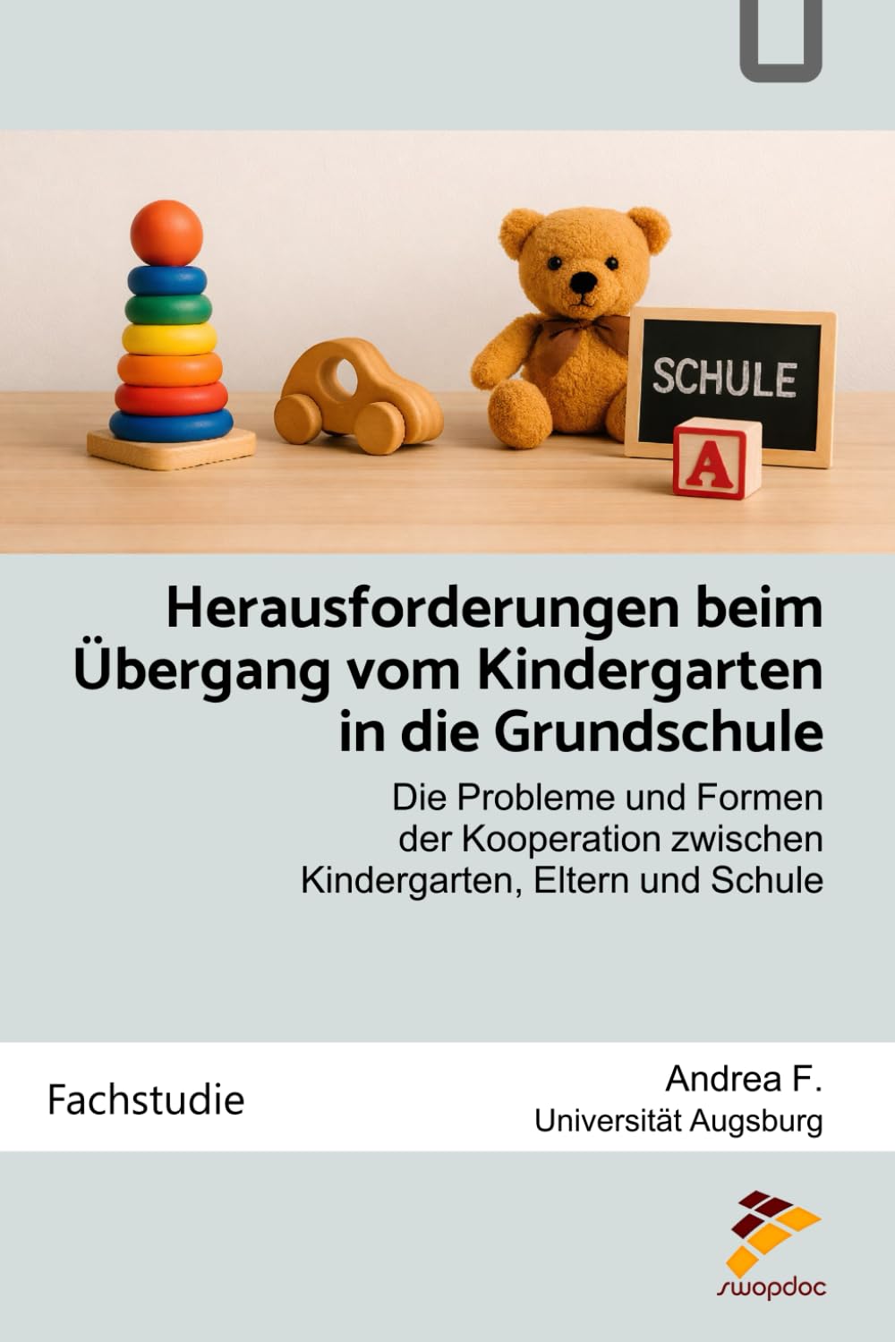 Herausforderungen beim Übergang vom Kindergarten in die Grundschule: Die Probleme und Formen der Kooperation zwischen Kindergarten, Eltern und Schule Self-help