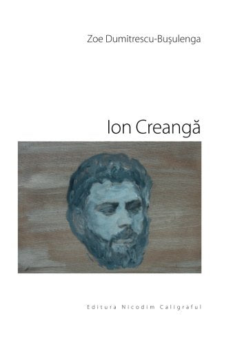 Ion Creanga (Zoe Dumitrescu-Busulenga) Art & Literature