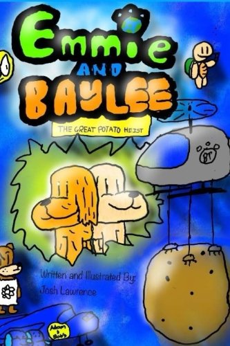 Emmie and Baylee: The Great Potato Heist Novels & Short Stories