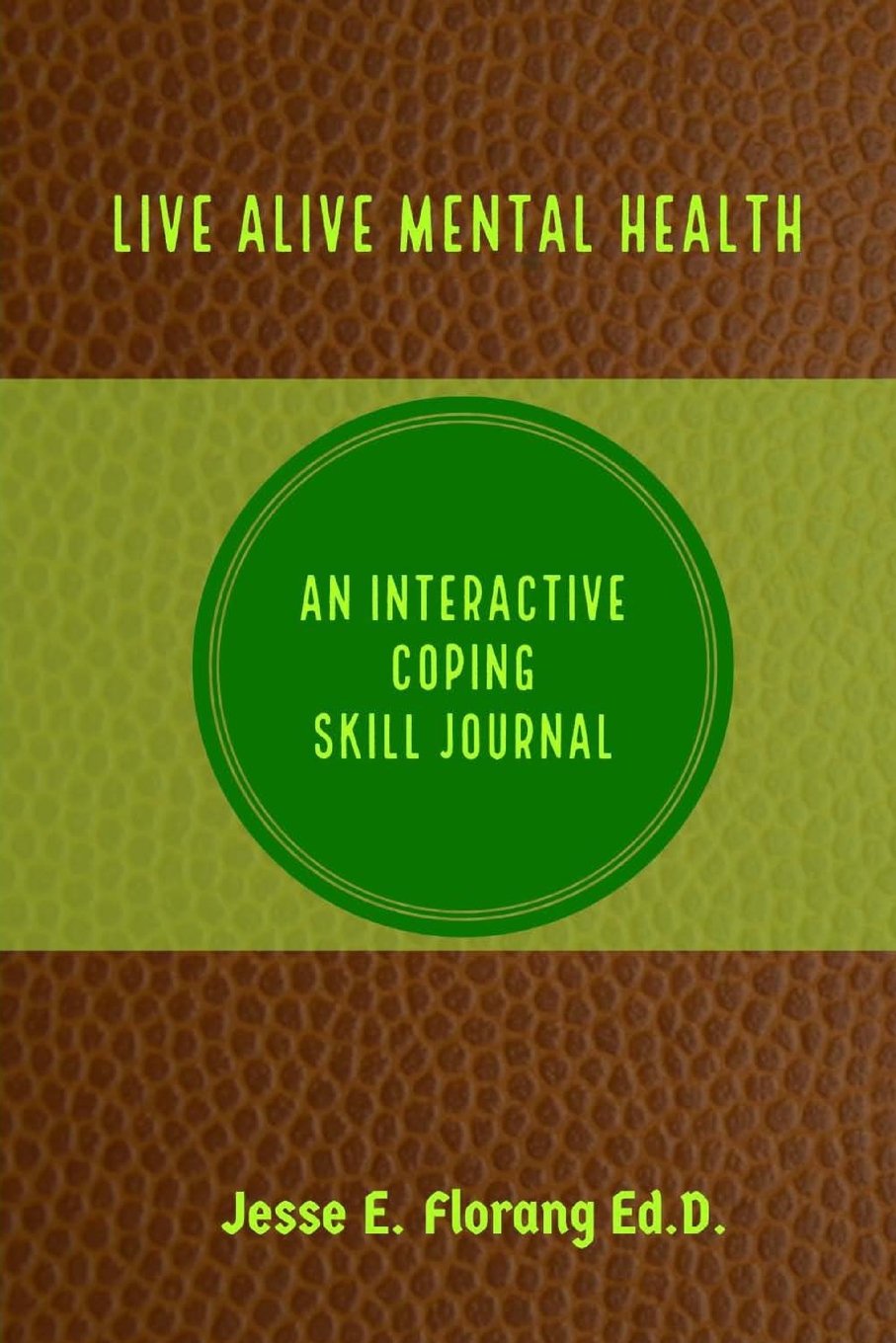 Live Alive Mental Health: An Interactive Coping Skill Journal Medicine