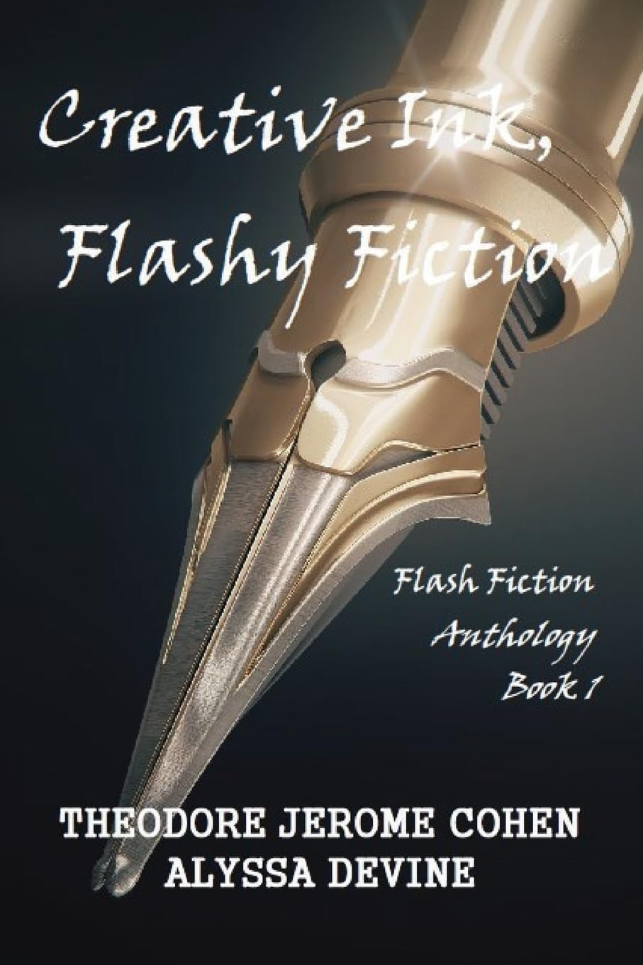 Creative Ink, Flashy Fiction: Flash Fiction Anthology - Book 1 (Flash Fiction Anthologies, Band 1) Contemporary literature