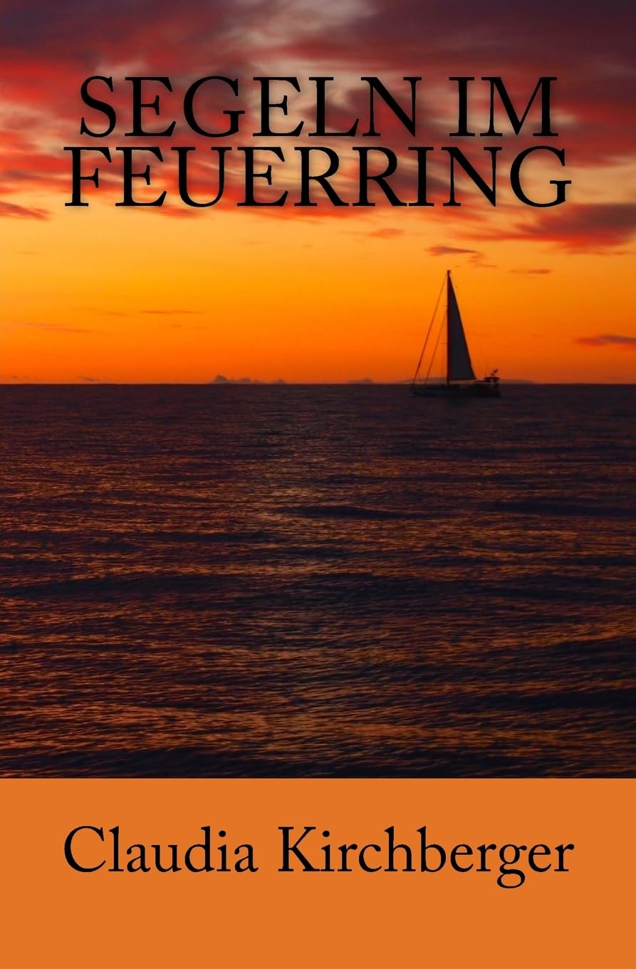 Segeln im Feuerring: Geschichten einer Wasser.Welt.Reise Leisure & Fun