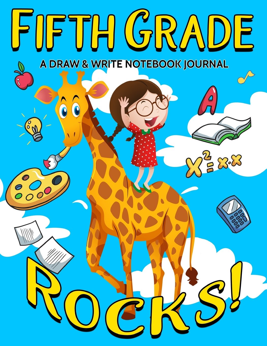 Fifth Grade Rocks! A Draw and Write Notebook Journal: 120 Pages With Drawing Box on Top Half of Page and Lines on Bottom Half School Composition and ... Girls - 8.5 by 11 inches (Kool Kidz, Band 71) Tiptoi & Games