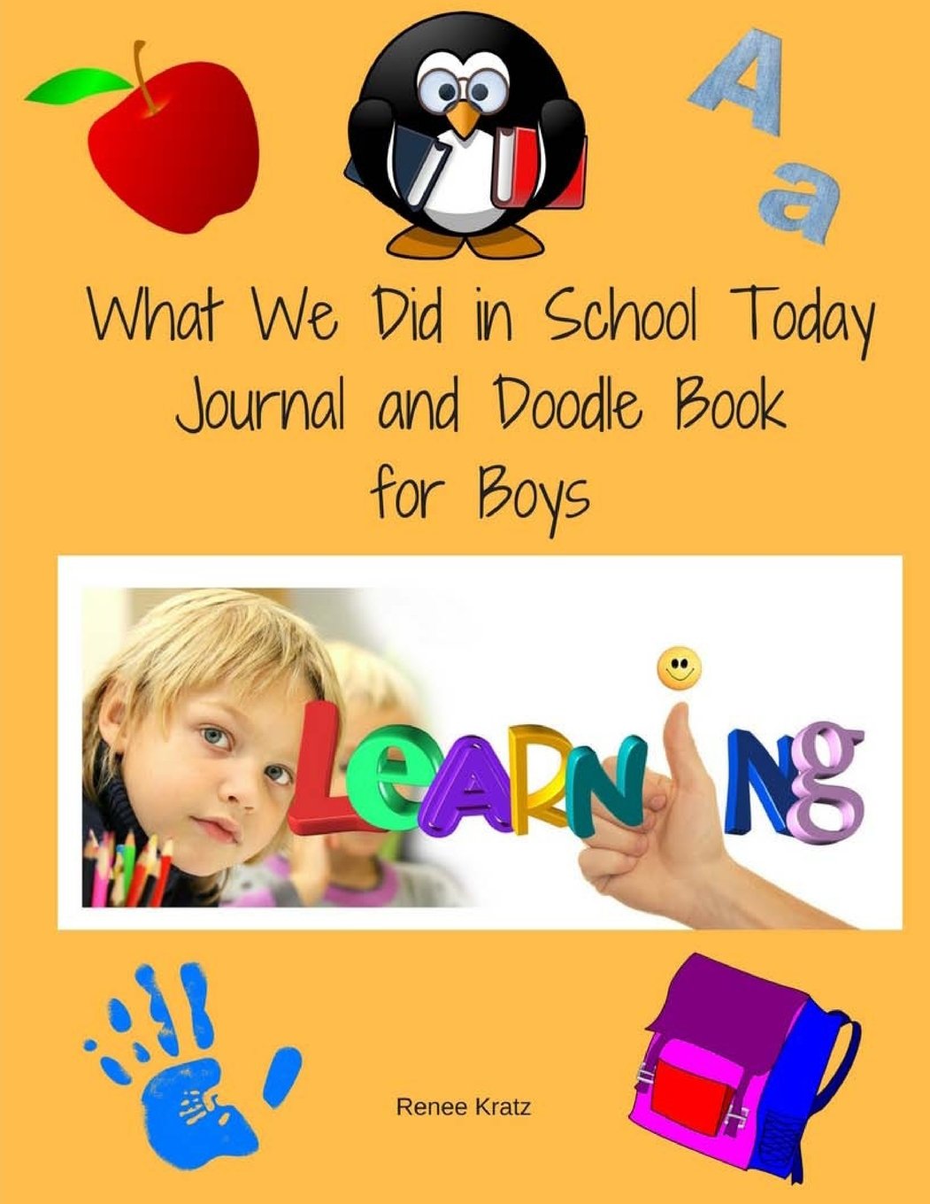 What We Did in School Today: Journal and Doodle Book for Boys Books