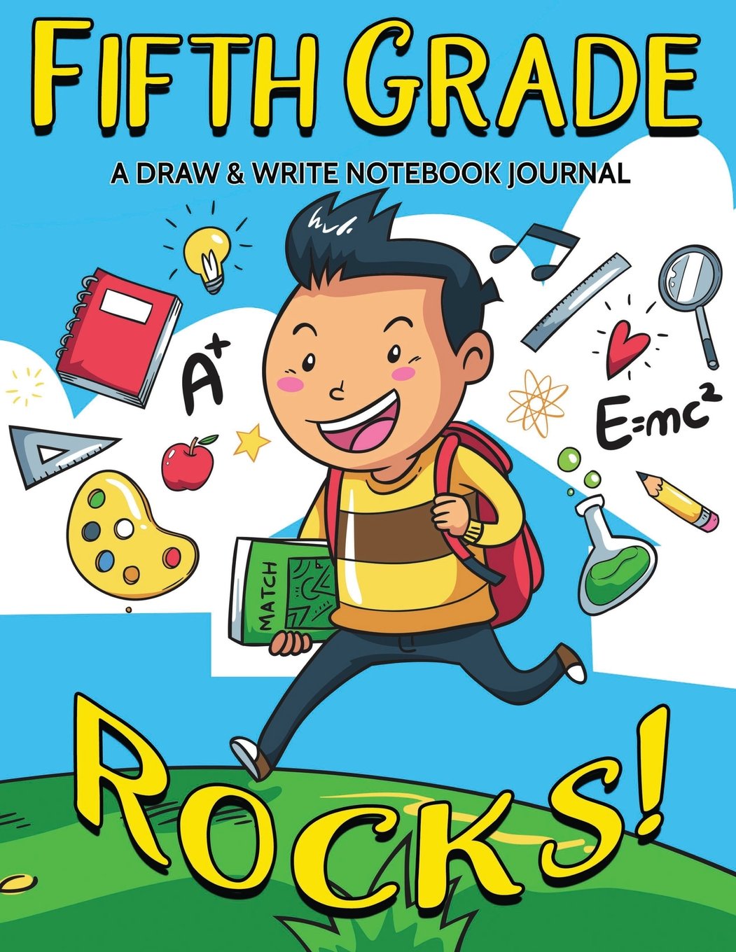 Fifth Grade Rocks! A Draw and Write Notebook Journal: 120 Pages With Drawing Box on Top Half of Page and Lines on Bottom Half School Composition and ... Boys - 8.5 by 11 inches (Kool Kidz, Band 77) Tiptoi & Games