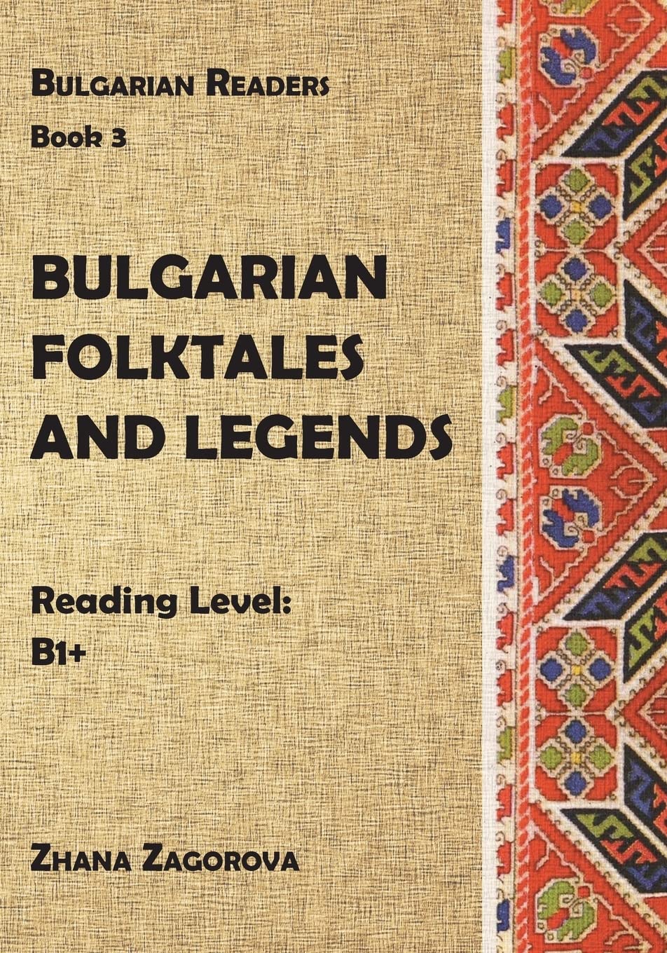 Bulgarian Folktales and Legends: Book 3 (Bulgarian Readers) Learning & Reference