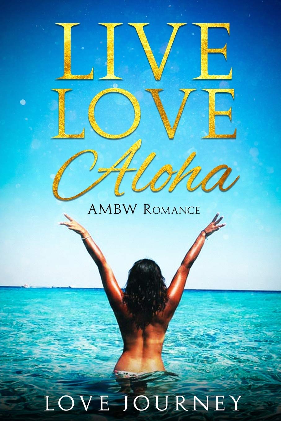 Live Love Aloha: AMBW Romance (Black Women Solo Travel) Contemporary Romance