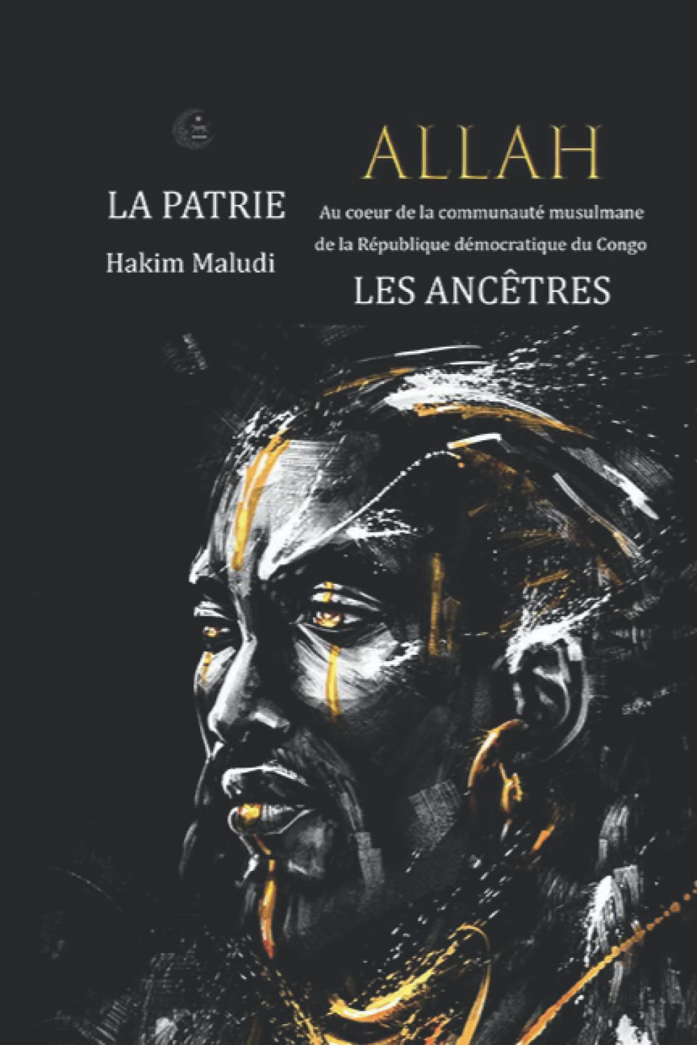 Allah, la patrie, les ancêtres: Au cœur de la communauté musulmane de la République Démocratique du Congo Social Sciences