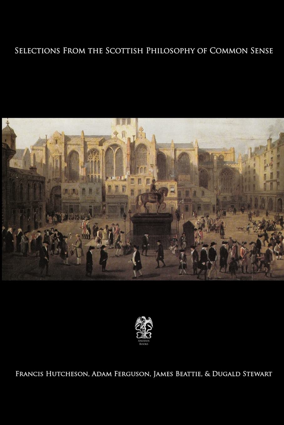 Selections from the Scottish Philosophy of Common Sense Philosophy