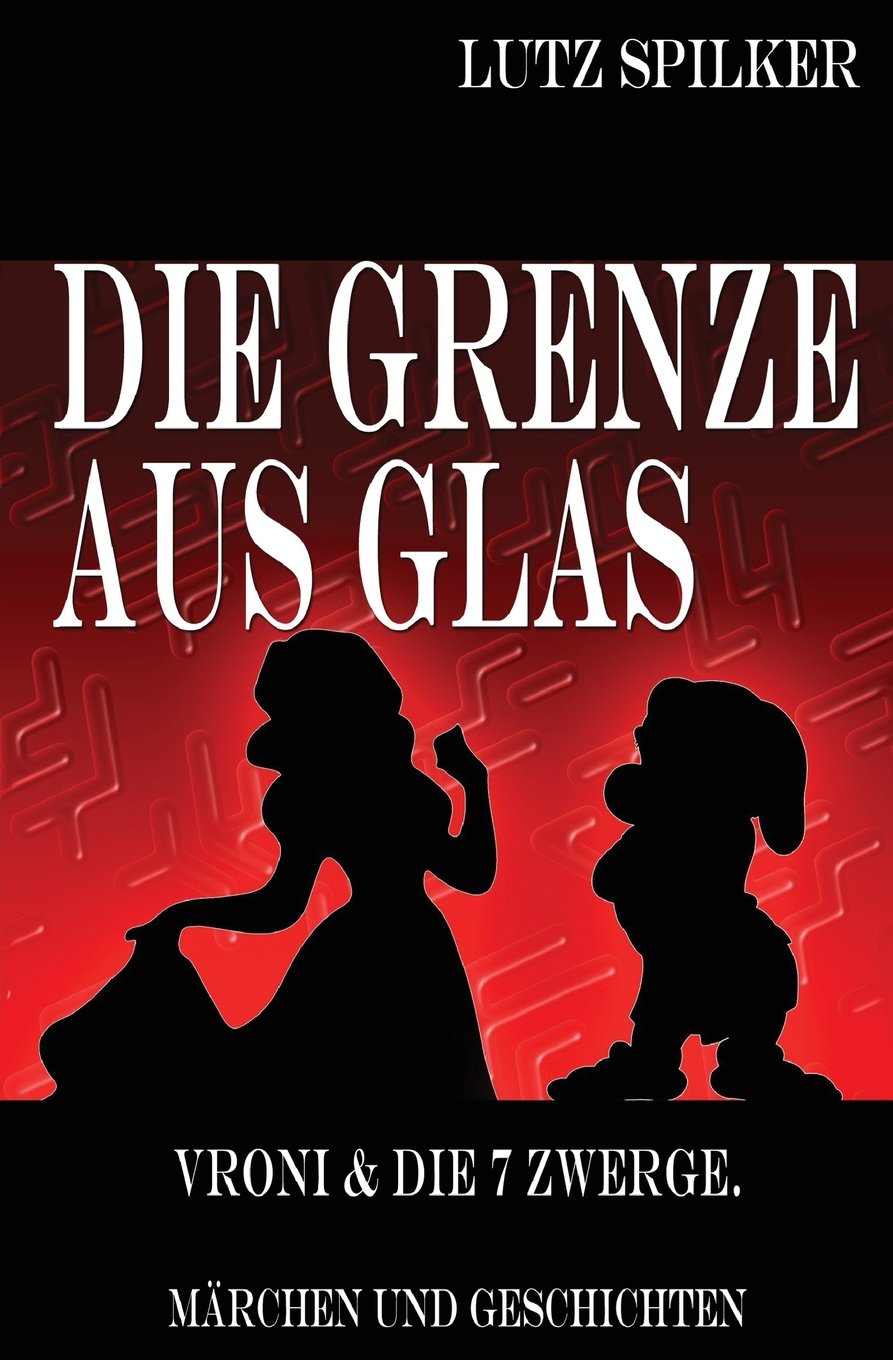 Die Grenze aus Glas: Vroni & die 7 Zwerge. Fairy Tales & Legends