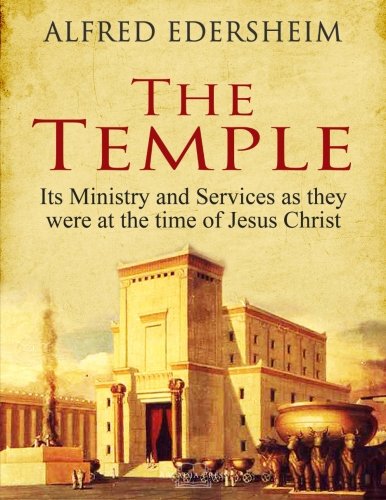 The Temple: Its Ministry and Services as they were at the time of Jesus Christ Religion & Esotericism
