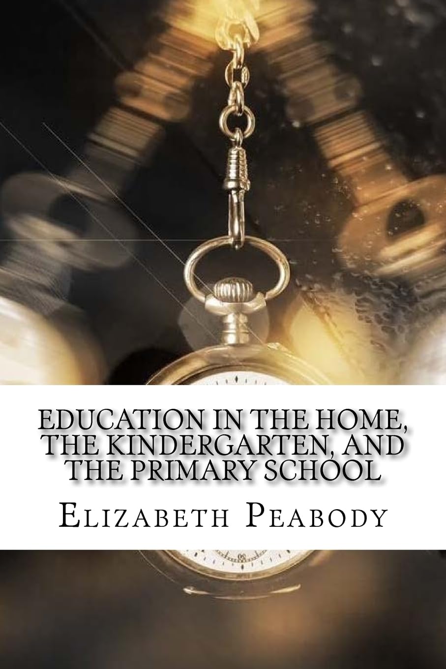 Education in The Home, The Kindergarten, and The Primary School Learning & Reference