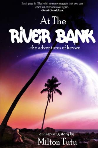 At the River Bank: ...the adventures of Kevwe Lifestyle