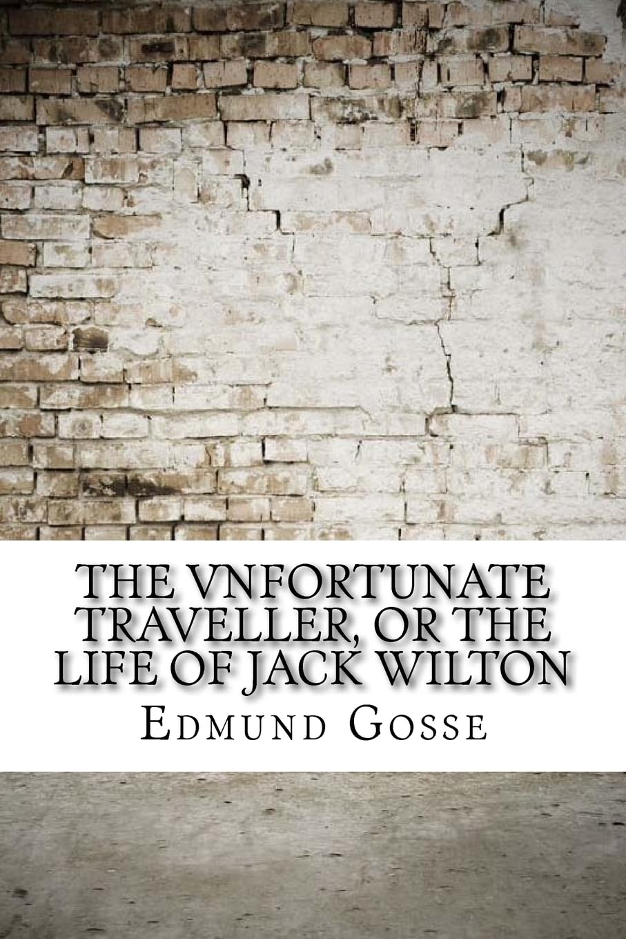 The Vnfortunate Traveller, or The Life Of Jack Wilton Memories