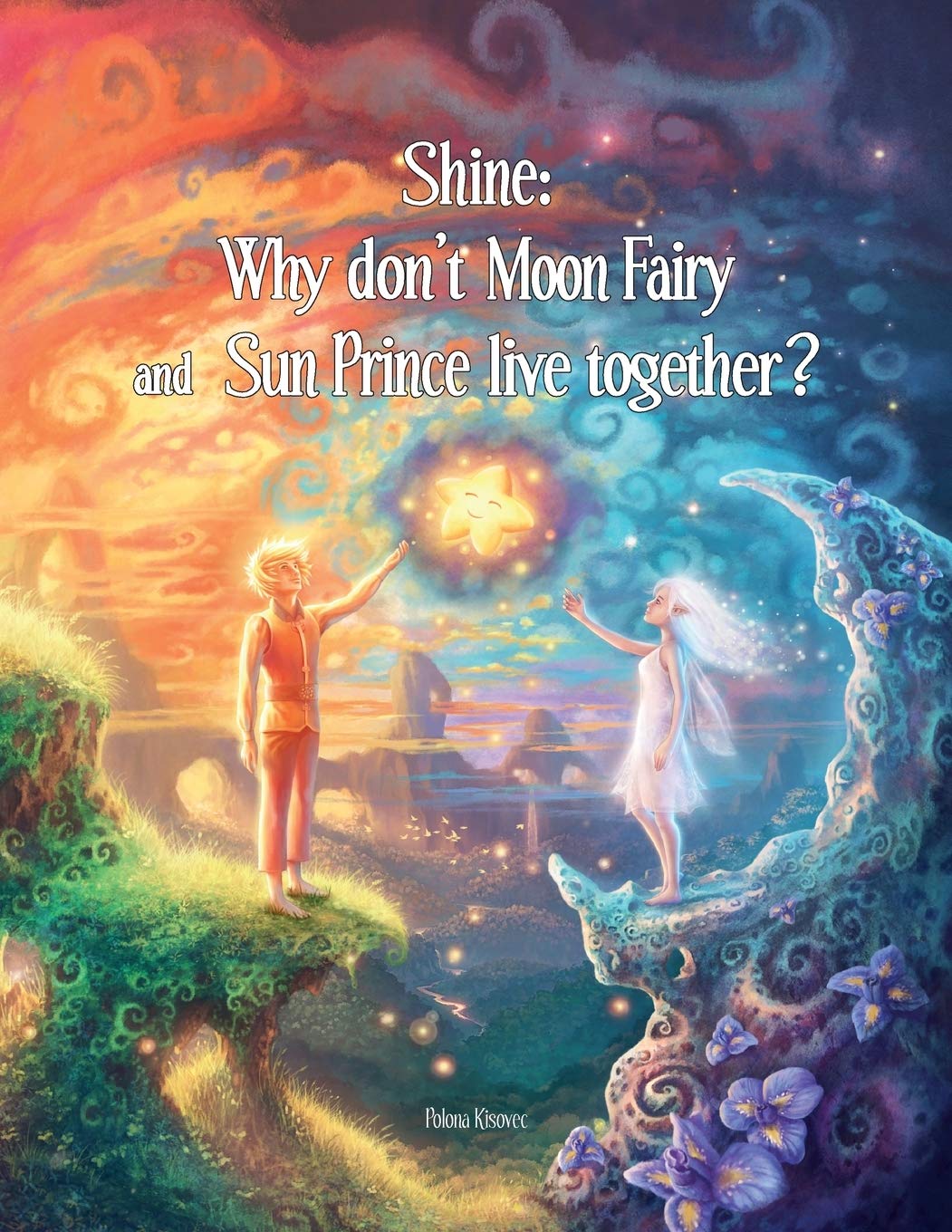 Shine: Why Don't Moon Fairy and Sun Prince Live Together?: A story of unconditional love for the children of separated or divorced parents Parents & Children