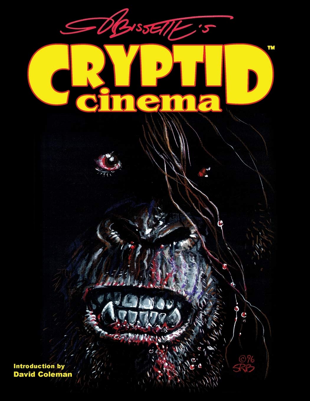 Cryptid Cinema: Meditations on Bigfoot, Bayou Beasts & Backwoods Bogeymen of the Movies Film, Art & Culture