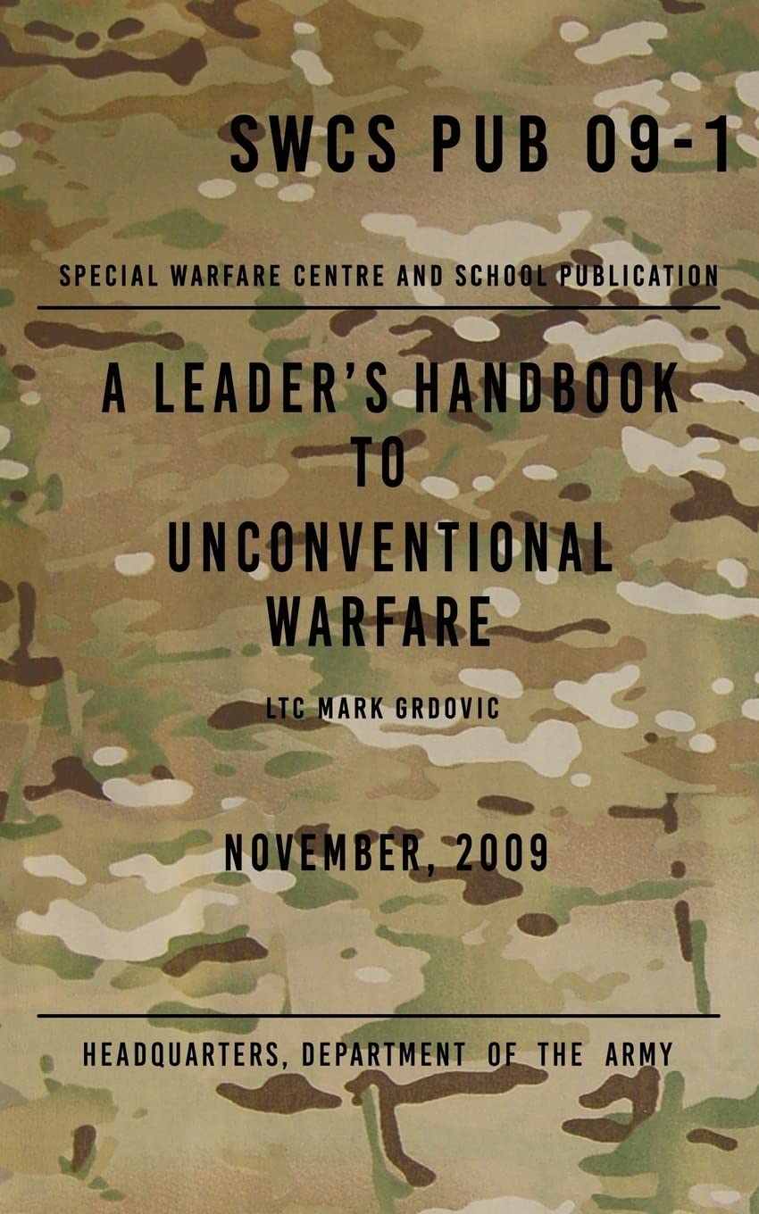 SCWS PUB 09-1 A Leader's Handbook to Unconventional Warfare: November 2009 Learning & Reference