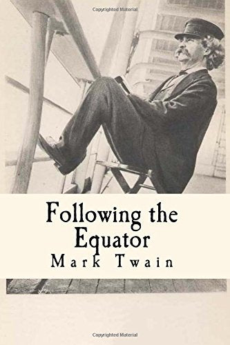 Following the Equator: A Journey Around the World (Illustrated) Travel
