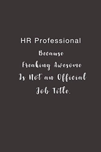 HR Professional Because Freaking Awesome is not an Official Job Title.: Lined notebook Business, Finance & Career
