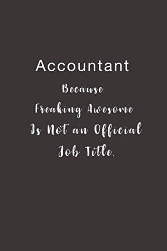 Accountant Because Freaking Awesome is not an Official Job Title.: Lined notebook Business, Finance & Career