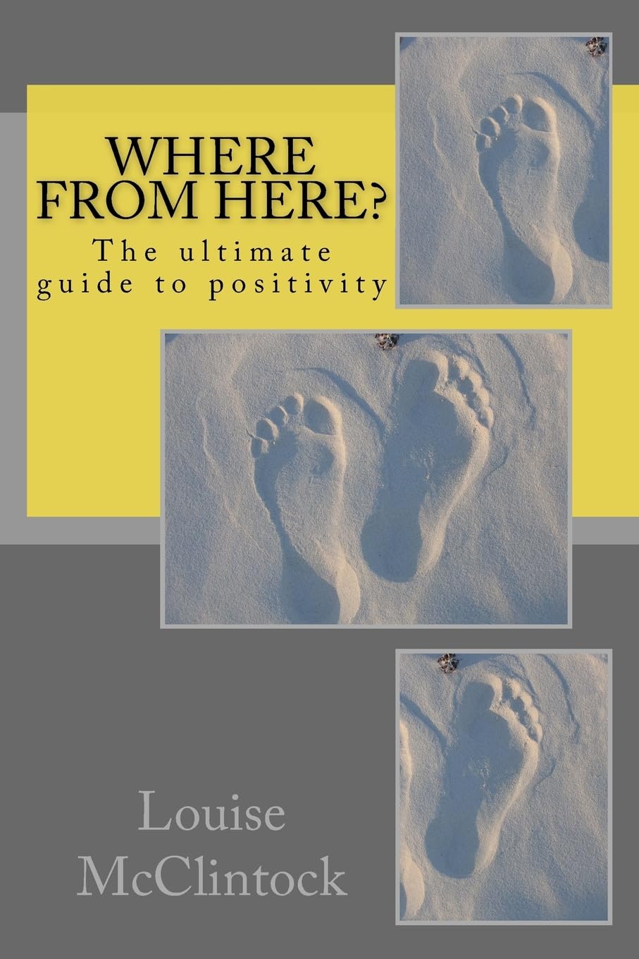 Where from here?: The ultimate guide to positivity Religion & Esotericism