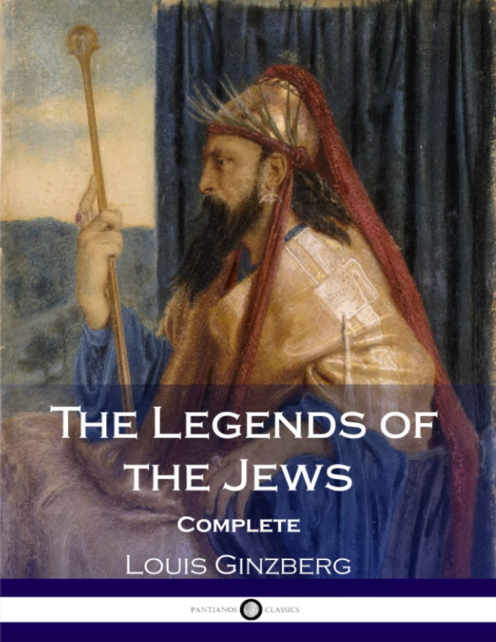 The Legends of the Jews: Complete Religion & Esotericism