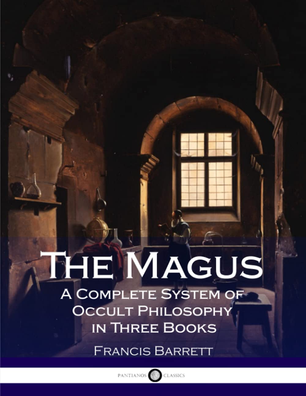 The Magus a Complete System of Occult Philosophy in Three Books Religion & Esotericism